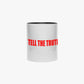 TELL THE TRUTH MUG WITH BLACK INSIDE